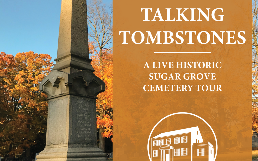 Talking Tombstones: A Live Historic Sugar Grove Cemetery Tour
